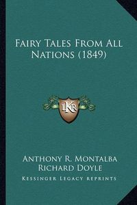 Cover image for Fairy Tales from All Nations (1849) Fairy Tales from All Nations (1849)