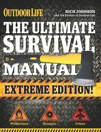 Cover image for The Ultimate Survival Manual (Outdoor Life Extreme Edition): Modern Day Survival Avoid Diseases Quarantine Tips