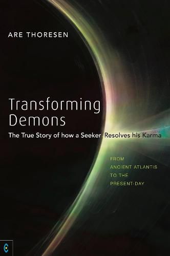 Cover image for Transforming Demons: The True Story of how a Seeker Resolves his Karma - From Ancient Atlantis to the Present-day