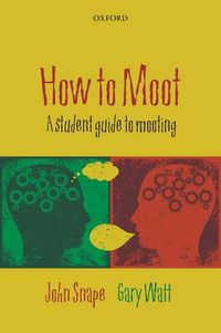 Cover image for How to Moot: A Student Guide to Mooting