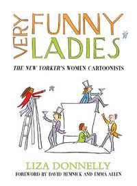 Cover image for Very Funny Ladies: The New Yorker's Women Cartoonists