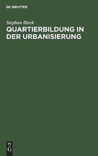 Cover image for Quartierbildung in der Urbanisierung