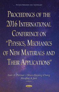 Cover image for Proceedings of the 2016 International Conference on  Physics, Mechanics of New Materials & Their Applications