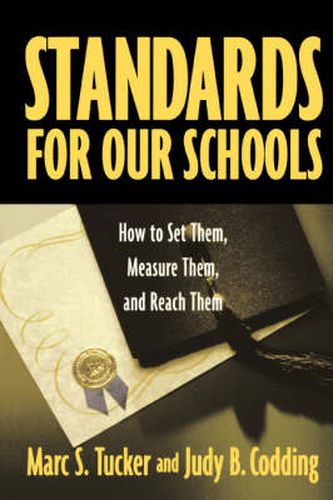 Cover image for Standards for Our Schools: How to Set Them, Measure Them and Reach Them