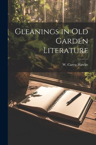 Cover image for Gleanings in Old Garden Literature