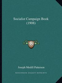 Cover image for Socialist Campaign Book (1908)