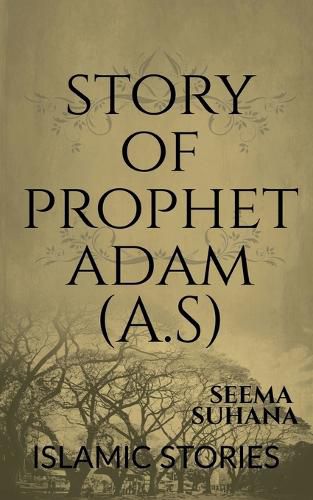 Cover image for Story Of Prophet Adam (A.S)