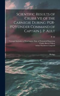 Cover image for Scientific Results of Cruise VII of the Carnegie During 1928-1929 Under Command of Captain J. P. Ault: Biology; p. 02