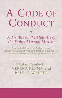 Cover image for A Code of Conduct: A Treatise on the Etiquette of the Fatimid Ismaili Mission