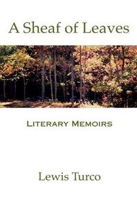 Cover image for A Sheaf of Leaves: Literary Memoirs