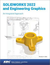 Cover image for SOLIDWORKS 2022 and Engineering Graphics: An Integrated Approach