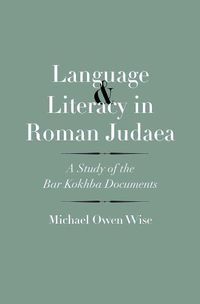 Cover image for Language and Literacy in Roman Judaea: A Study of the Bar Kokhba Documents