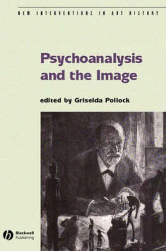 Cover image for Psychoanalysis and the Image: Transdisciplinary Perspectives