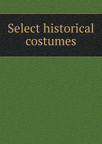 Cover image for Select historical costumes