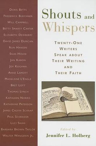 Cover image for Shouts and Whispers: Twenty-One Writers Speak About Their Writing and Their Faith