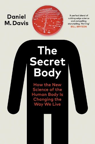 Cover image for The Secret Body: How the New Science of the Human Body Is Changing the Way We Live