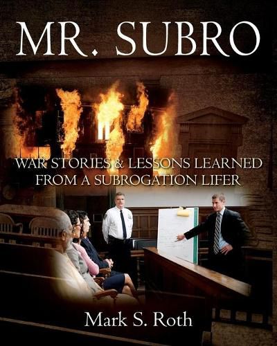 Cover image for Mr. Subro: War Stories & Lessons Learned from a Subrogation Lifer