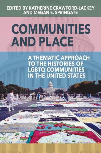 Cover image for Communities and Place: A Thematic Approach to the Histories of LGBTQ Communities in the United States