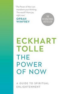 Cover image for The Power of Now: A Guide to Spiritual Enlightenment