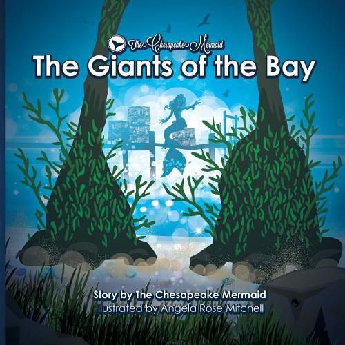 Cover image for The Chesapeake Mermaid: and The Giants of the Bay