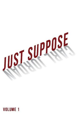 Cover image for Just Suppose: Volume 1