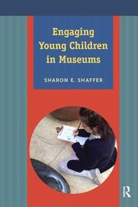 Cover image for Engaging Young Children in Museums