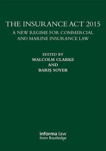 Cover image for The Insurance Act 2015: A New Regime for Commercial and Marine Insurance Law