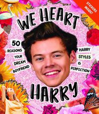 Cover image for We Heart Harry Special Edition: 50 Reasons Your Dream Boyfriend Harry Styles Is Perfection