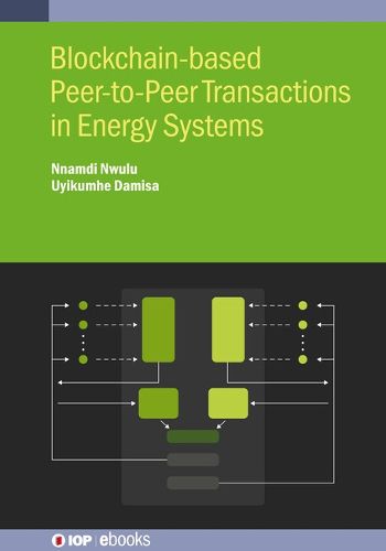 Cover image for Blockchain-based Peer-to-Peer Transactions in Energy Systems