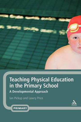 Cover image for Teaching Physical Education in the Primary School: A Developmental Approach