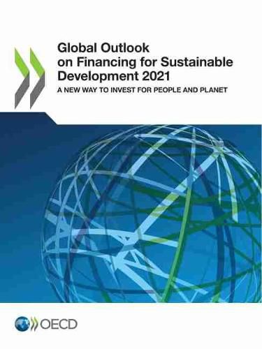 Cover image for Global outlook on financing for sustainable development 2021: a new way to invest for people and planet