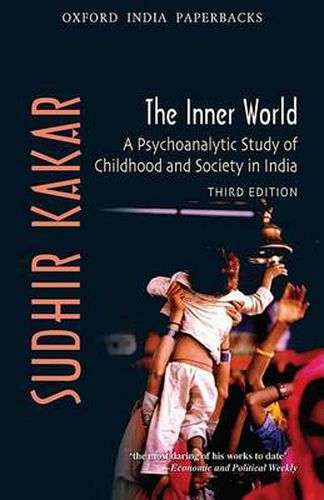 Cover image for The Inner World: A Psychoanalytic Study of Childhood and Society in India