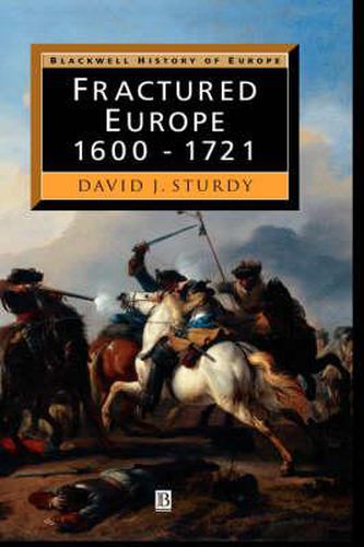 Fractured Europe: 1600-1721