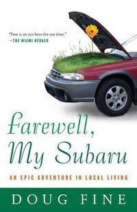 Cover image for Farewell, My Subaru: An Epic Adventure in Local Living