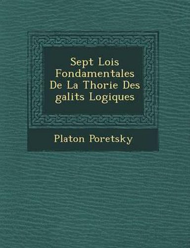 Sept Lois Fondamentales de La Th Orie Des Galit S Logiques