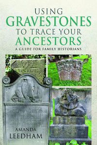 Cover image for Using Gravestones to Trace Your Ancestors