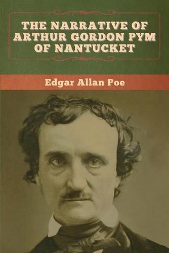 The Narrative of Arthur Gordon Pym of Nantucket