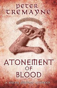 Cover image for Atonement of Blood (Sister Fidelma Mysteries Book 24): A dark and twisted Celtic mystery you won't be able to put down