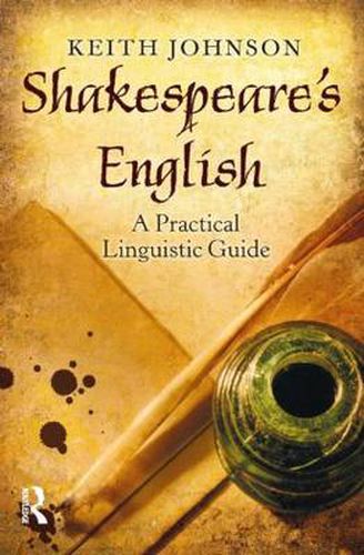 Cover image for Shakespeare's English: A Practical Linguistic Guide