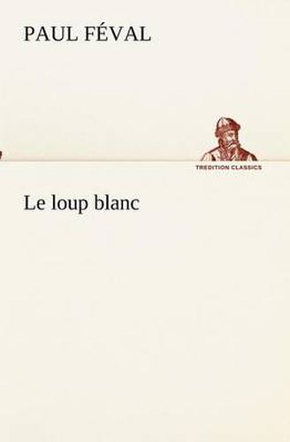 Cover image for Le loup blanc