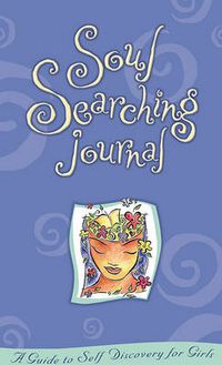 Cover image for Soul Searching Journal: A Guide To Self-Discovery For Girls