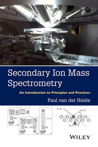 Cover image for Secondary Ion Mass Spectrometry: An Introduction to Principles and Practices