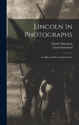 Cover image for Lincoln in Photographs: an Album of Every Known Pose