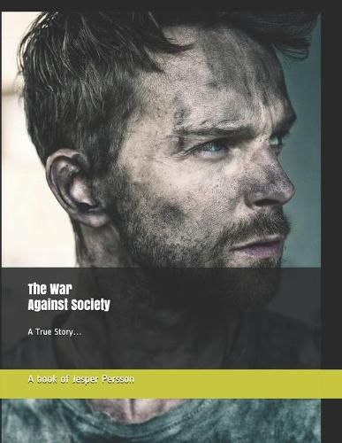 Cover image for The War Against Society: A True Story...