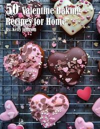 Cover image for 50 Valentine Baking Recipes for Home