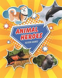 Cover image for Reading Planet KS2 - Animal Heroes - Level 3: Venus/Brown band