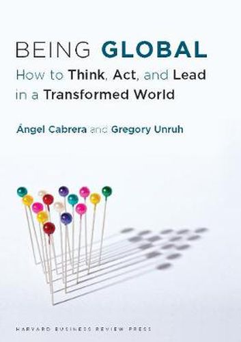 Cover image for Being Global: How to Think, Act, and Lead in a Transformed World