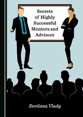 Cover image for Secrets of Highly Successful Mentors and Advisors