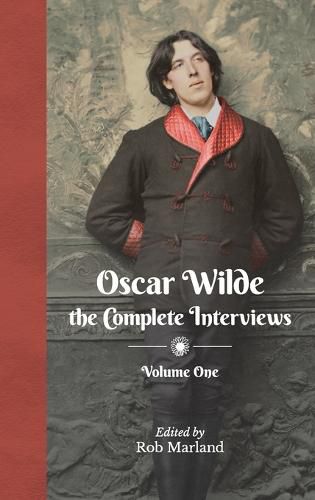 Cover image for Oscar Wilde - The Complete Interviews - Volume One