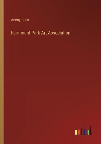 Cover image for Fairmount Park Art Association